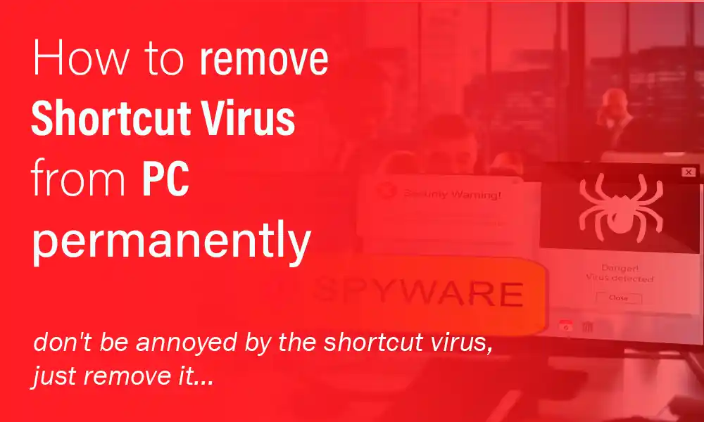 get Rid of Shortcut Virus