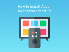 How to Install Apps on Toshiba Smart TV [2023]
