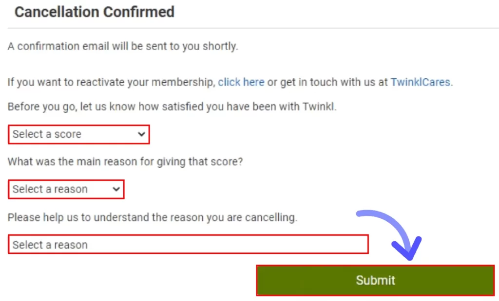 How to Get Twinkl Free Trial? Fill out the Cancelation Confirmed form and click on Submit