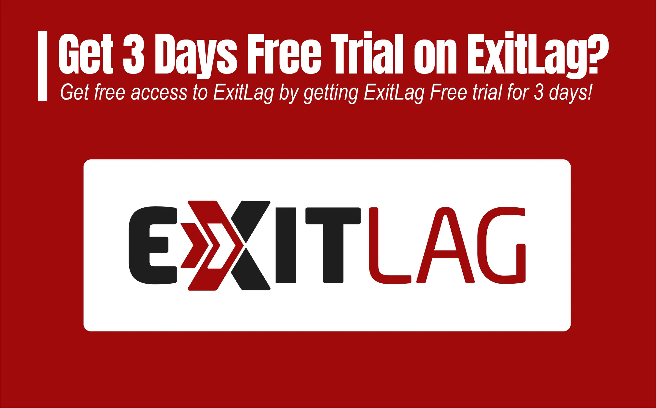 ExitLag Free Trial - Get ExitLag 3 Days Free Trial Without a Credit Card