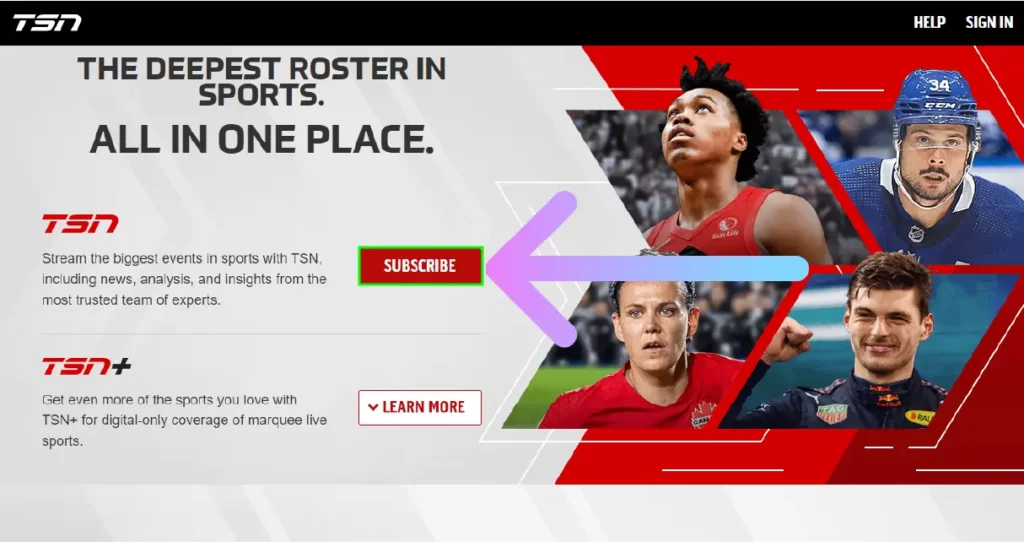 TSN Free Trial: Is it Available on TSN? Open the TSN website and click on SUBSCRIBE to get started with TSN Free Trial