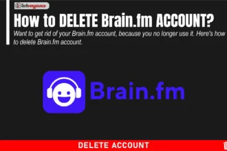 How to Delete Brain.fm Account permanently